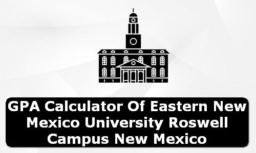 GPA Calculator of eastern new mexico university roswell campus USA