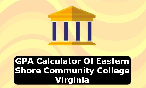 GPA Calculator of eastern shore community college USA