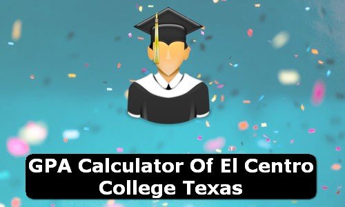 GPA Calculator of el centro college USA