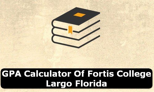 GPA Calculator of fortis college largo USA
