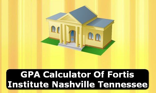 GPA Calculator of fortis institute nashville USA