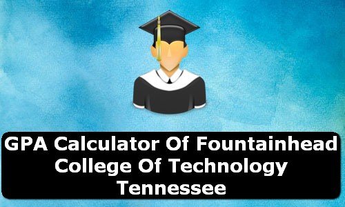 GPA Calculator of fountainhead college of technology USA