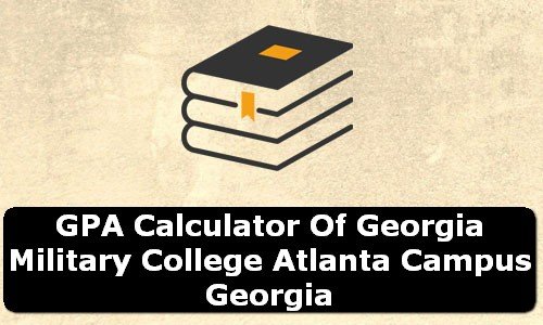 GPA Calculator of georgia military college atlanta campus USA