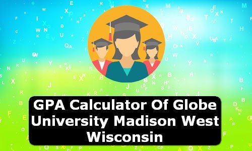 GPA Calculator of globe university madison west USA