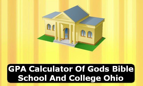 GPA Calculator of gods bible school and college USA