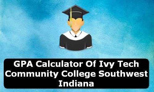 GPA Calculator of ivy tech community college southwest USA