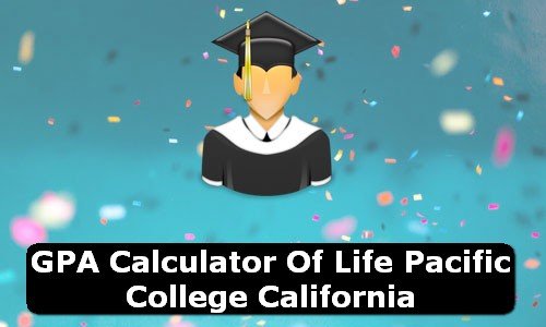 GPA Calculator of life pacific college USA