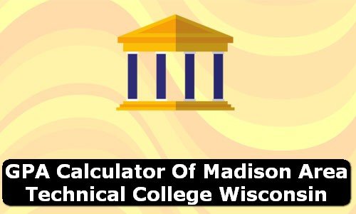 GPA Calculator of madison area technical college USA