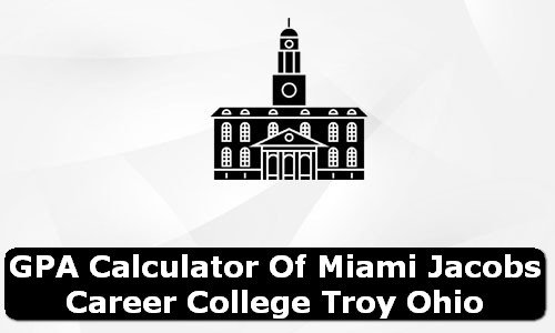 GPA Calculator of miami jacobs career college troy USA