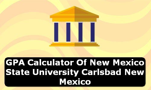 GPA Calculator of new mexico state university carlsbad USA