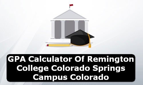 GPA Calculator of remington college colorado springs campus USA