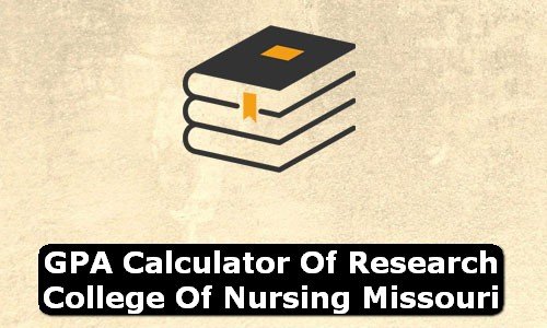 GPA Calculator of research college of nursing USA