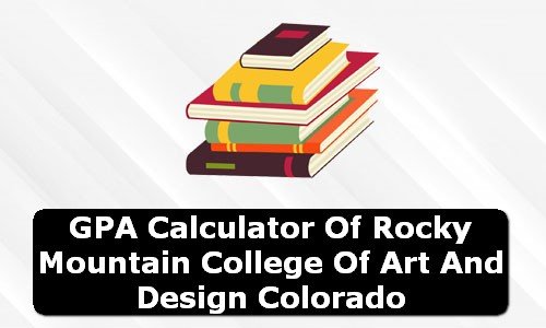 GPA Calculator of rocky mountain college of art and design USA