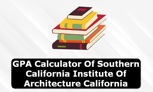 GPA Calculator of southern california institute of architecture USA