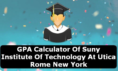 GPA Calculator of suny institute of technology at utica rome USA