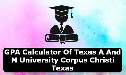 GPA Calculator of texas a & m university corpus christi USA