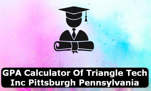 GPA Calculator of triangle tech inc pittsburgh USA