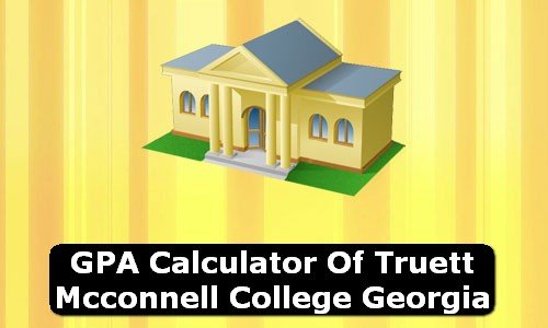 GPA Calculator of truett mcconnell college USA