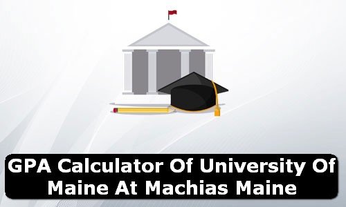 GPA Calculator of university of maine at machias USA