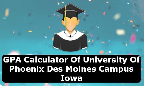 GPA Calculator of university of phoenix des moines campus USA