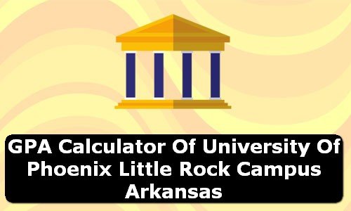 GPA Calculator of university of phoenix little rock campus USA