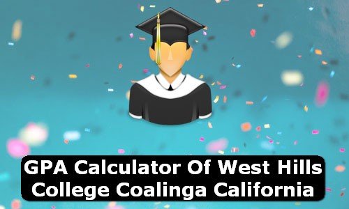 GPA Calculator of west hills college coalinga USA