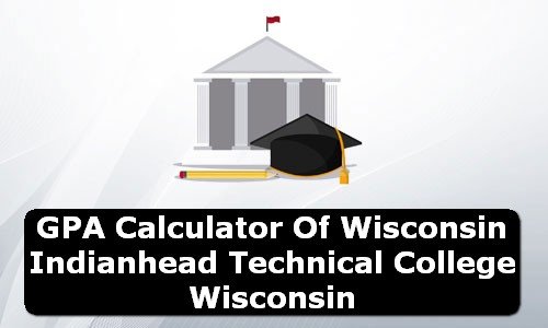GPA Calculator of wisconsin indianhead technical college USA