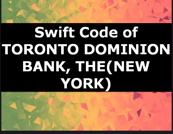 Toronto Dominion Bank The New York Swift Code List Online Check Swift Code Lookup